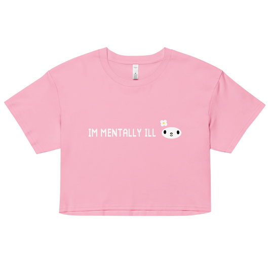 MENTALLY ILL GIRLY // CROP TOP